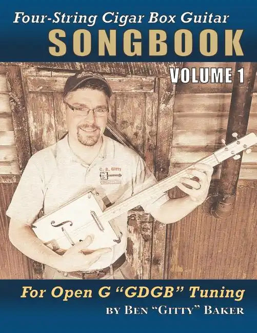 Four-String Cigar Box Guitar Songbook Volume 1: 30 Well-Known Traditional Songs Arranged for 4-string Open G "GDGB" Tuning - Paperback