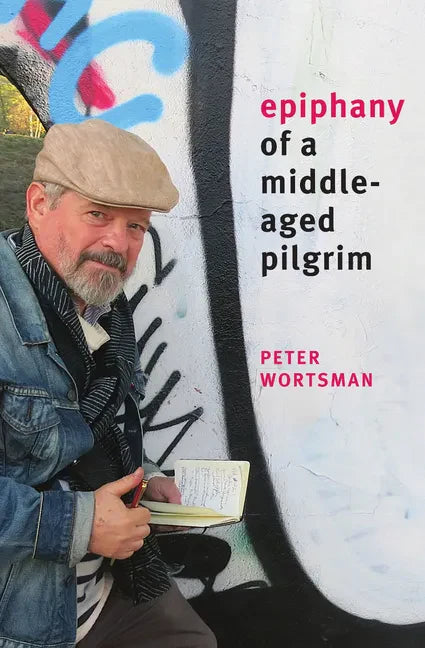 Epiphany of a Middle-Aged Pilgrim: essays in lieu of a memoir - Paperback