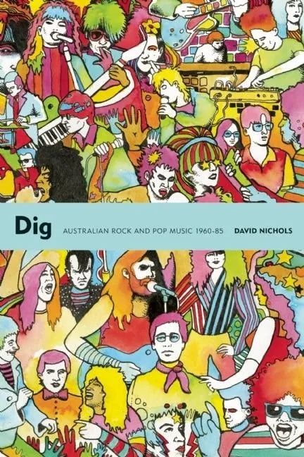 Dig: Australian Rock and Pop Music, 1960-85 - Paperback