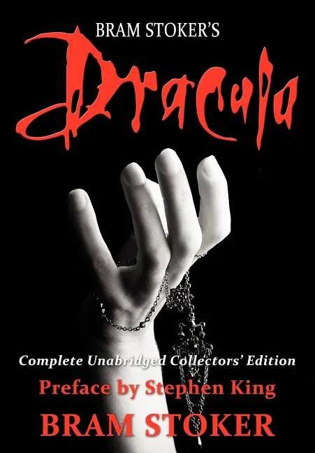 Dracula: Complete Unabridged Collectors Edition with Preface by Stephen King - Paperback