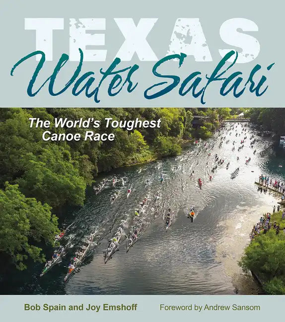 Texas Water Safari: The World's Toughest Canoe Race - Hardcover