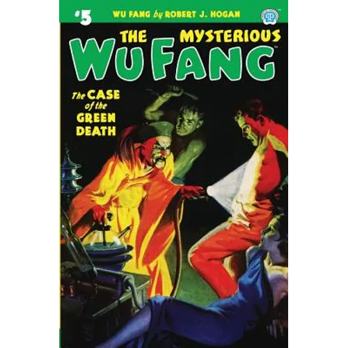 The Mysterious Wu Fang #5: The Case of the Green Death - Paperback
