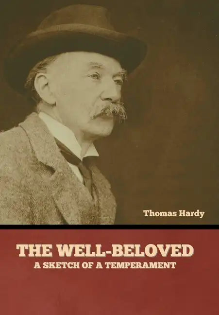 The Well-Beloved: A Sketch of a Temperament - Hardcover