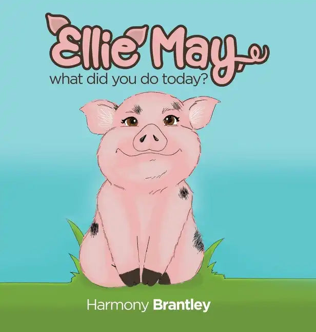 Ellie May, what did you do today? - Hardcover
