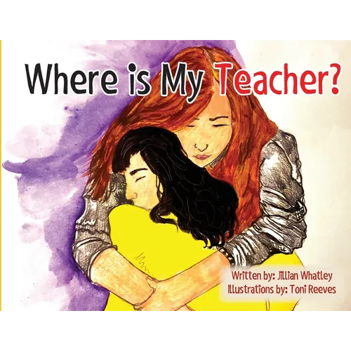 Where is My Teacher: A Story for Children Who Have Lost Their Teacher - Paperback