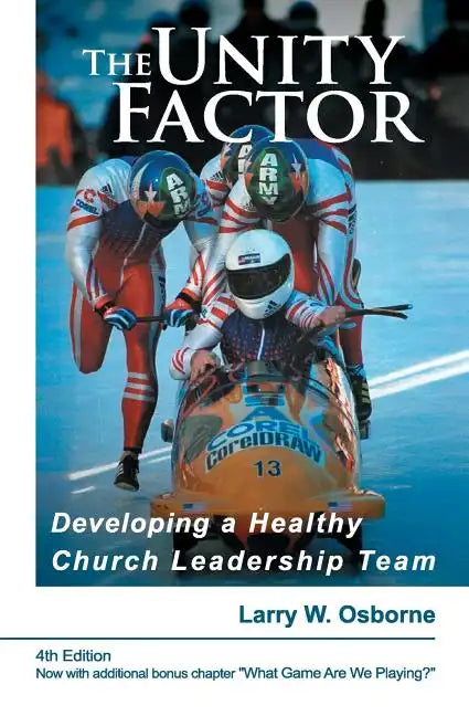 The Unity Factor: Developing A Healthy Church Leadership Team - Paperback