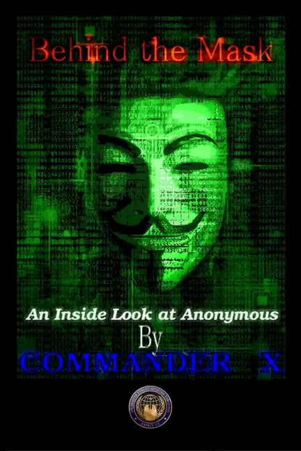 Behind The Mask: An Inside Look At Anonymous - Paperback