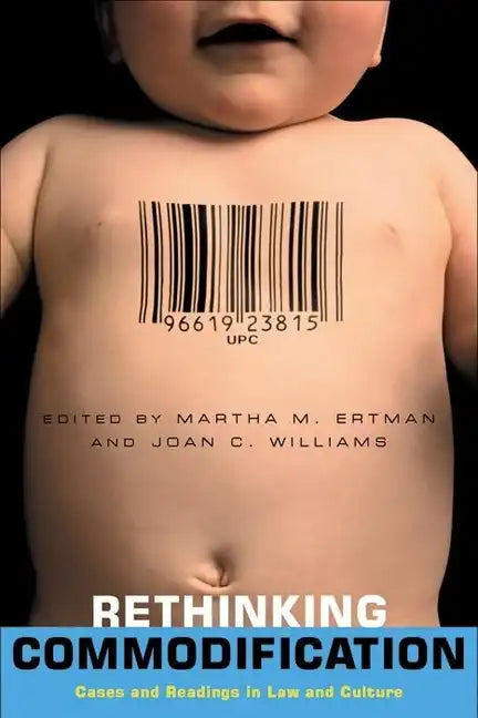 Rethinking Commodification: Cases and Readings in Law and Culture - Paperback