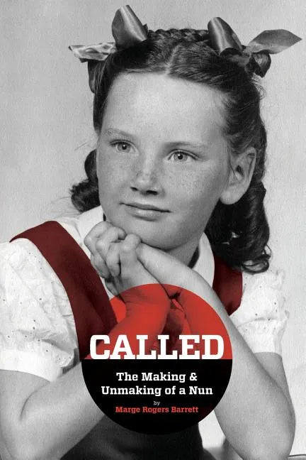 CALLED - The Making & Unmaking of a Nun - Paperback