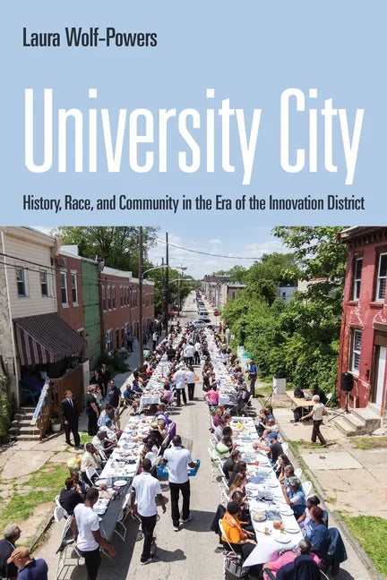 University City: History, Race, and Community in the Era of the Innovation District - Hardcover