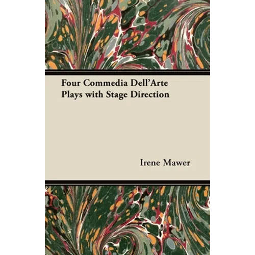 Four Commedia Dell'Arte Plays with Stage Direction - Paperback