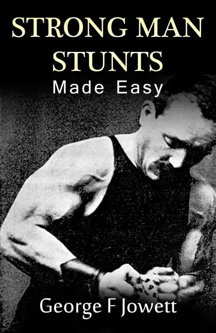 Strong Man Stunts Made Easy: (Original Version, Restored) - Paperback