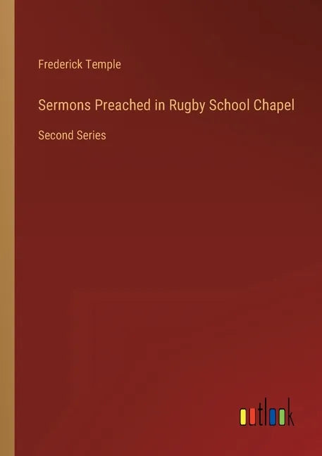 Sermons Preached in Rugby School Chapel: Second Series - Paperback