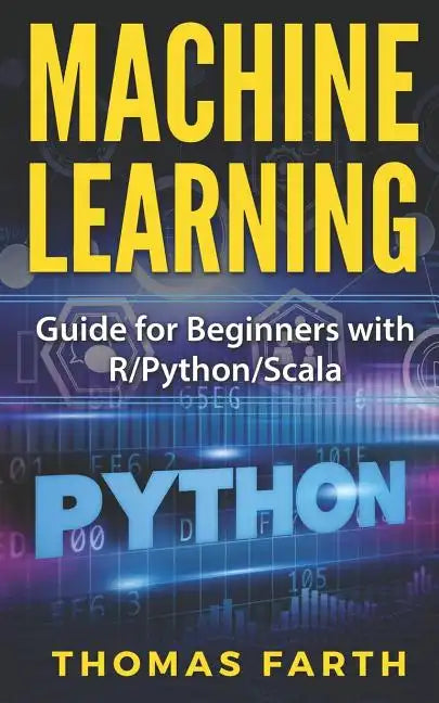 Machine Learning: Guide for Beginners with R/Python/Scala - Paperback