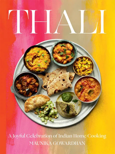 Thali: A Joyful Celebration of Indian Home Cooking - Hardcover