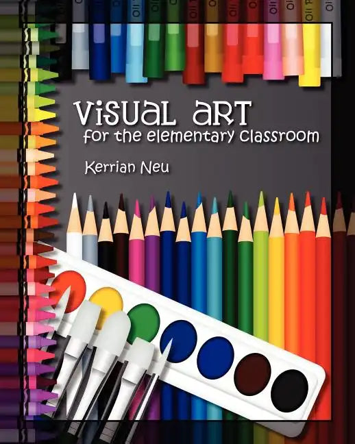 Visual Art for the Elementary Classroom - Paperback