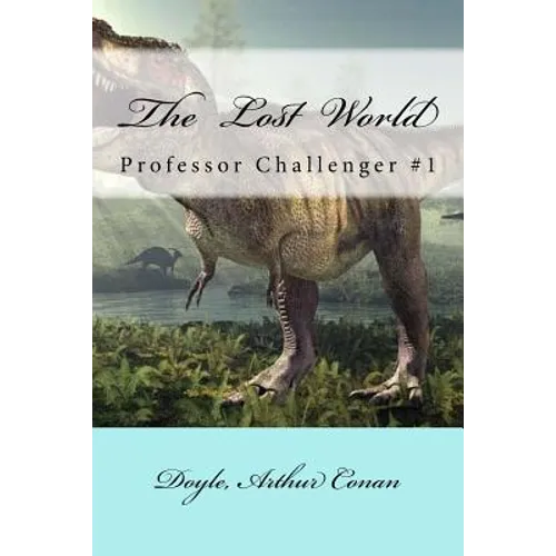 The Lost World: Professor Challenger #1 - Paperback