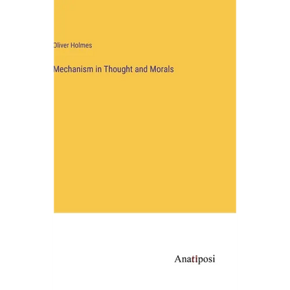 Mechanism in Thought and Morals - Hardcover