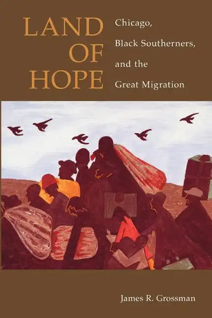Land of Hope: Chicago, Black Southerners, and the Great Migration - Paperback