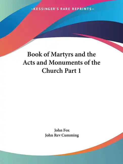 Book of Martyrs and the Acts and Monuments of the Church Part 1 - Paperback