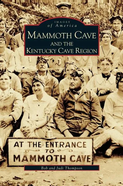 Mammoth Cave and the Kentucky Cave Region - Hardcover