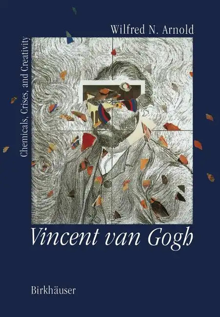 Vincent Van Gogh:: Chemicals, Crises and Creativity - Paperback