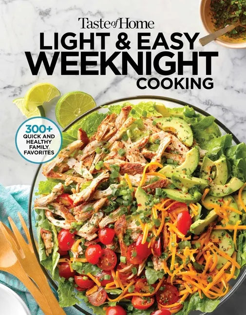 Taste of Home Light & Easy Weeknight Cooking: 307 Healthy Recipes for Quick & Delicious Meals - Paperback