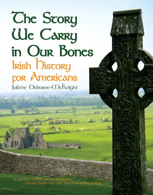 The Story We Carry in Our Bones: Irish History for Americans - Paperback