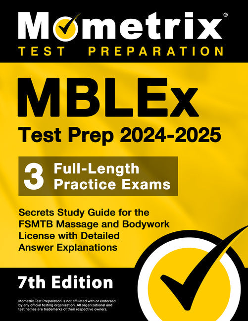 Mblex Test Prep 2024-2025 - 3 Full-Length Practice Exams, Secrets Study Guide for the Fsmtb Massage and Bodywork License with Detailed Answer Explanat - Paperback