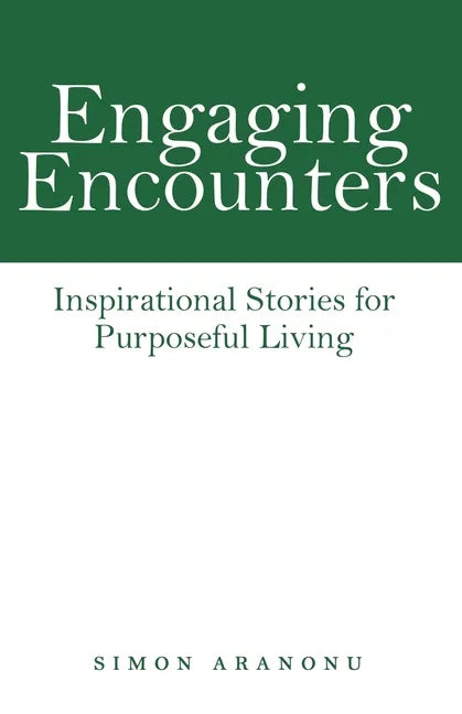 Engaging Encounters: Inspirational Stories for Purposeful Living - Paperback
