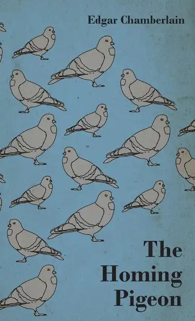 The Homing Pigeon - Hardcover