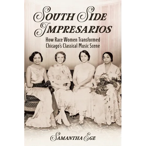 South Side Impresarios: How Race Women Transformed Chicago's Classical Music Scene - Paperback