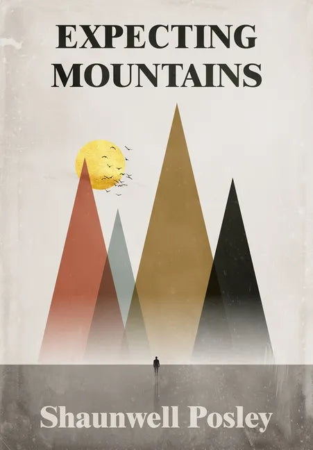 Expecting Mountains: Overcoming the Overwhelming Lows in Life - Hardcover
