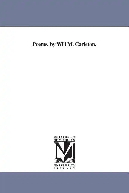 Poems. by Will M. Carleton. - Paperback
