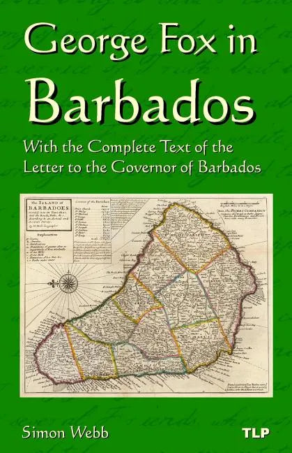 George Fox in Barbados: With the Complete Text of the Letter to the Governor of Barbados - Paperback