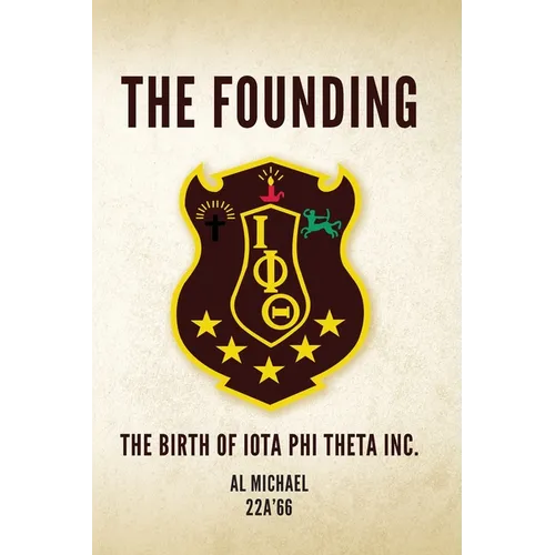 The Founding: The Birth of Iota Phi Theta Inc. - Paperback