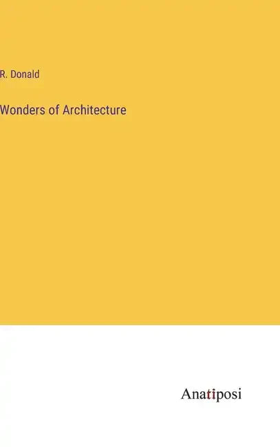 Wonders of Architecture - Hardcover