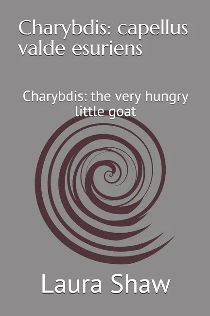 Charybdis: capellus valde esuriens: Charybdis: the very hungry little goat - Paperback