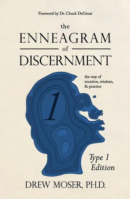 The Enneagram of Discernment (Type One Edition): The Way of Vision, Wisdom, and Practice - Paperback