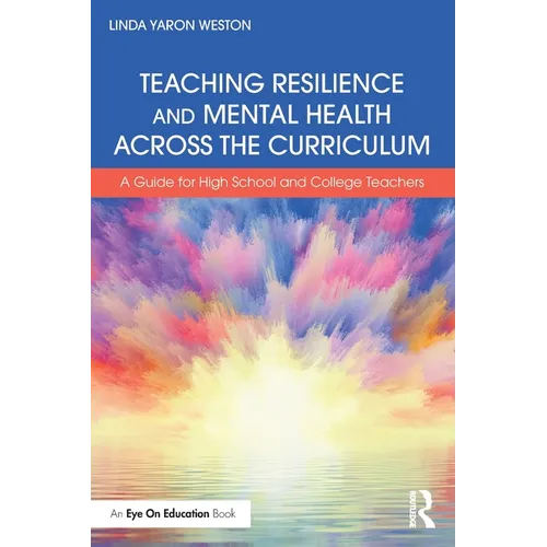 Teaching Resilience and Mental Health Across the Curriculum: A Guide for High School and College Teachers - Paperback