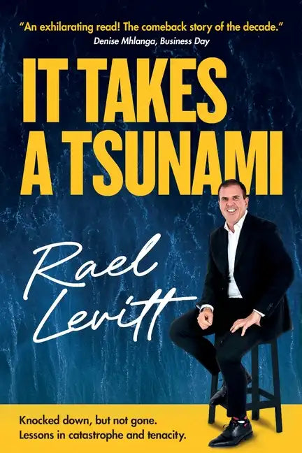 It Takes a Tsunami: Knocked down, but not gone. Lessons in catastrophe and tenacity - Paperback