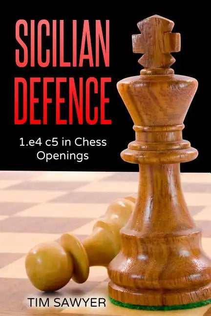 Sicilian Defence: 1.e4 c5 in Chess Openings - Paperback