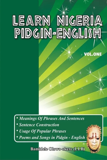 Learn Nigeria Pidgin-English (Vol. One) - Paperback