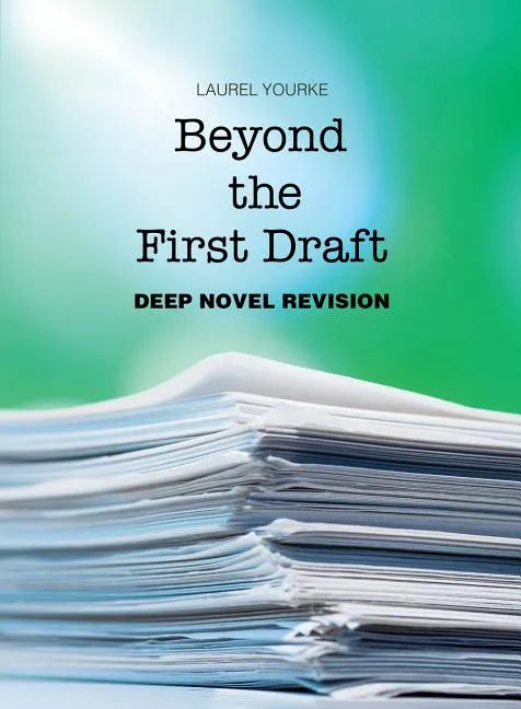Beyond the First Draft: Deep Novel Revision - Paperback