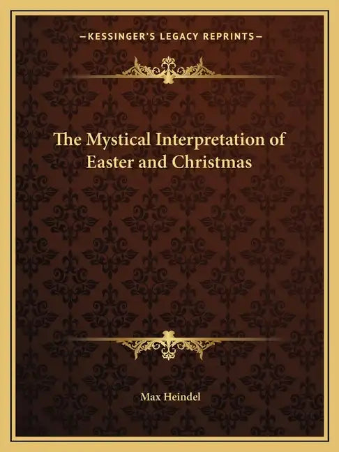 The Mystical Interpretation of Easter and Christmas - Paperback