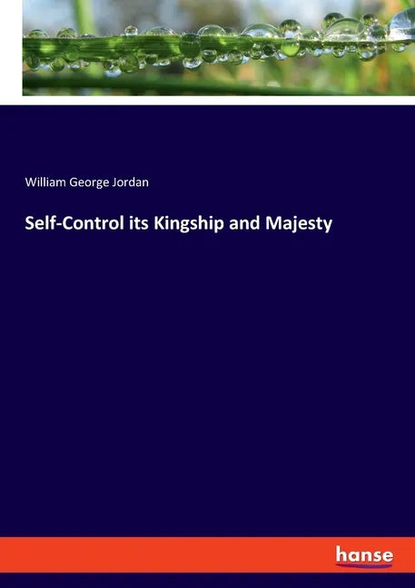 Self-Control its Kingship and Majesty - Paperback