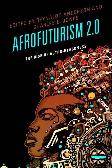 Afrofuturism 2.0: The Rise of Astro-Blackness - Paperback
