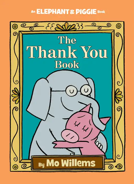 Thank You Book, The-An Elephant and Piggie Book - Hardcover