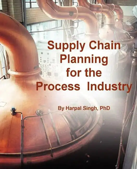 Supply Chain Planning for the Process Industry - Paperback