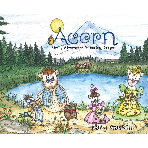 Acorn Family Adventures in Boring, Oregon - Hardcover